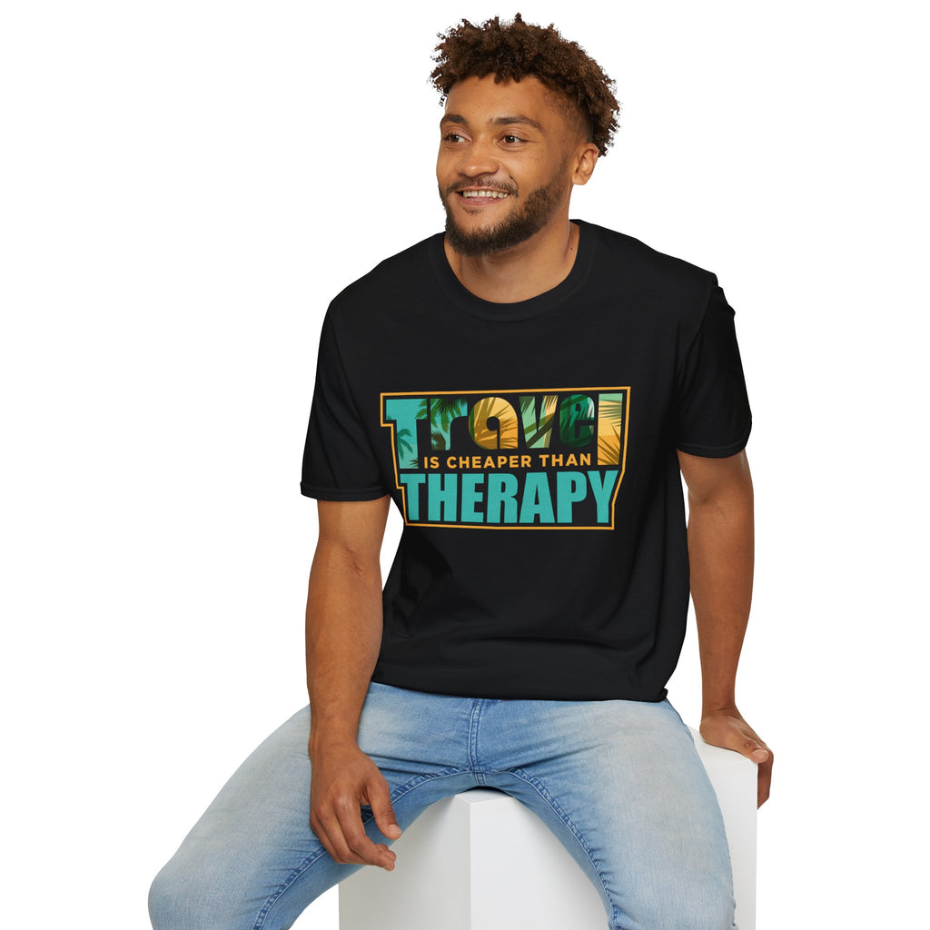 Travel Is Cheaper Than Therapy T-Shirt